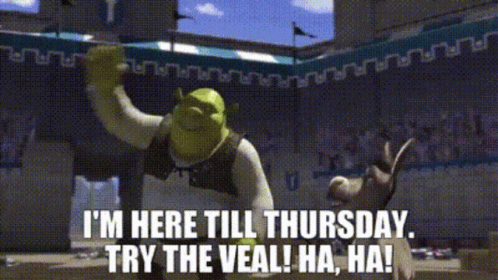 Shrek Im Here Till Thursday GIF - Shrek Im Here Till Thursday Try The Veal GIFs