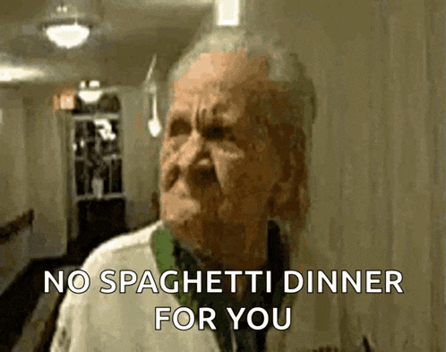 an elderly woman in a hallway says no spaghetti dinner for you