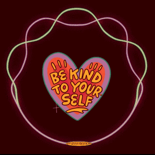 a neon sign that says be kind to your self in a heart