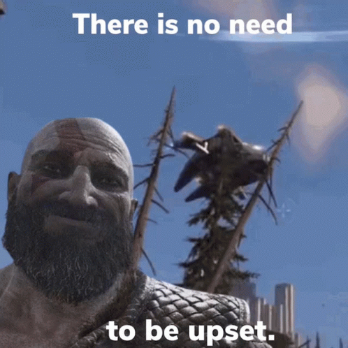 God Of War There Is No Need To Be Upset GIF - God Of War There Is No Need To Be Upset GIFs