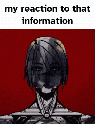 a picture of a robot with the words " my reaction to that information " on it