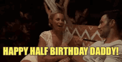 Happy Half Birthday Daddy GIF