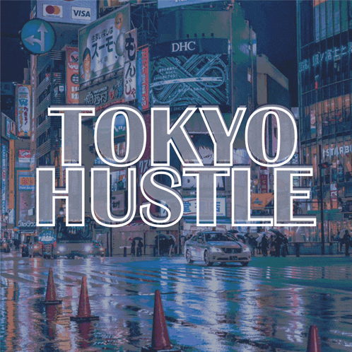 a poster for tokyo hustle with a picture of a city