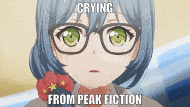 a picture of a girl with glasses and the caption crying from peak fiction