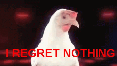 I Regret Nothing Chicken GIF - I Regret Nothing Chicken Spinning GIFs