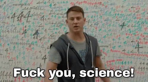 Fuck You, Science! - Channing Tatum In 21 Jump Street GIF - Science Fuck You Channing Tatum GIFs