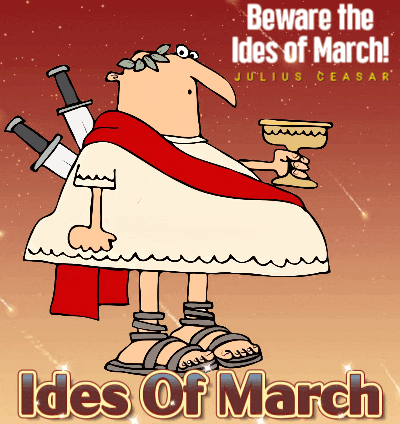 a cartoon of a man holding a cup with the words beware the ides of march at the top