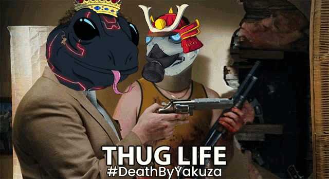a poster that says ' thug life #deathbyyakuza ' at the top
