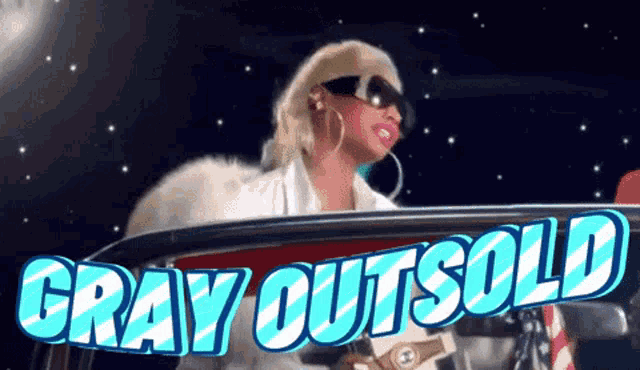 a woman wearing sunglasses is sitting in a car with the words " gray outsold " above her