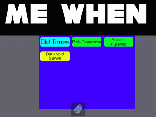 a blue box with the words " me when " on it