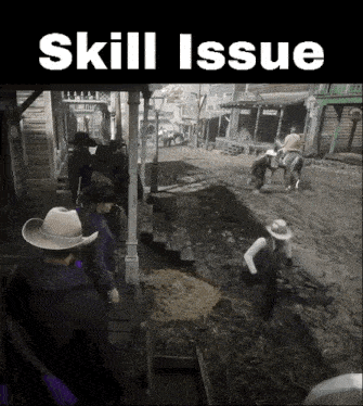 a screenshot of a video game with the words skill issue at the top