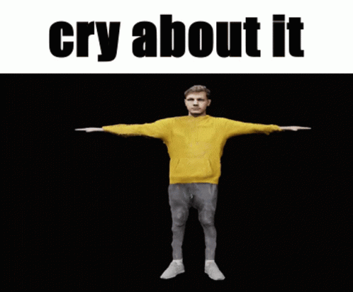 Cry Cry About It GIF - Cry Cry About It Gustas GIFs