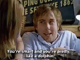 a man is talking to a woman and says you 're smart and you 're pretty ... like a dolphin .