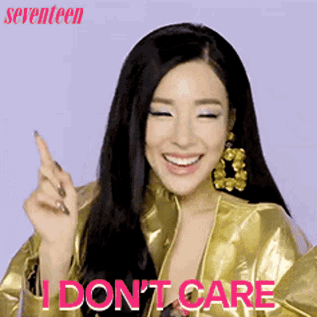 a woman in a gold jacket says i don t care