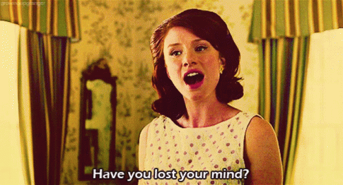 Have You Lost GIF - Have You Lost Mind GIFs