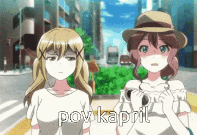 two anime girls are standing next to each other with the words pov kapris written on the bottom