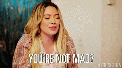 You'Re Not Mad? GIF - Not Mad Hilary Duff Younger GIFs