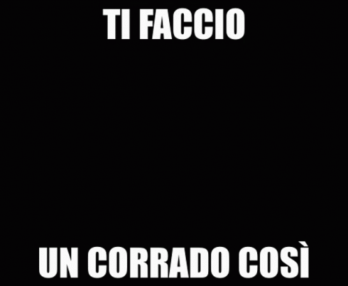 Ti Faccio Un Corrado Così Corrado GIF - Ti Faccio Un Corrado Così Corrado Corredo GIFs
