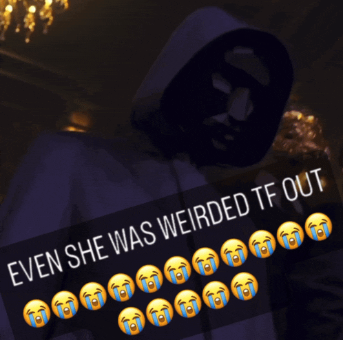 a picture of a man with the caption " even she was weirded tf out " with crying faces on it