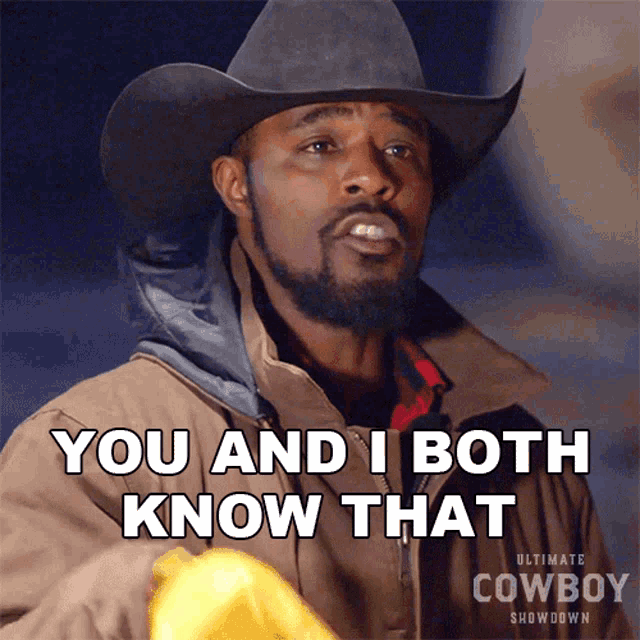 You And I Both Know That Jamon Turner GIF - You And I Both Know That Jamon Turner Ultimate Cowboy GIFs