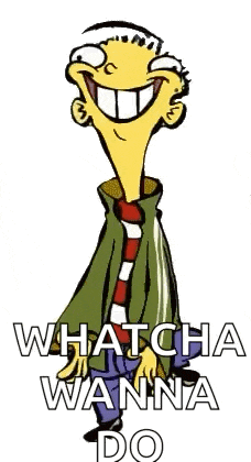 a cartoon character with a big smile and the words `` whatcha wanna do '' written below him .