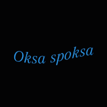 a blurry picture of a person with the words oksa spoksa written in blue