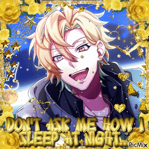 a picture of a boy with the words " do n't ask me how i sleep at night " on it