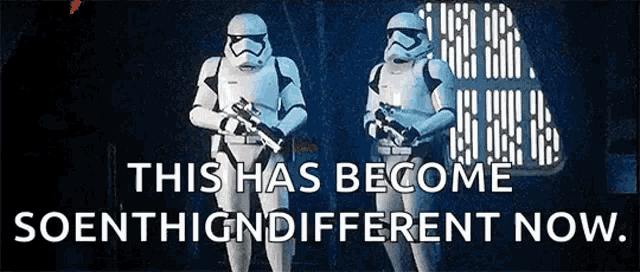 two stormtroopers are standing next to each other with the words " this has become soenthgndifferent now "