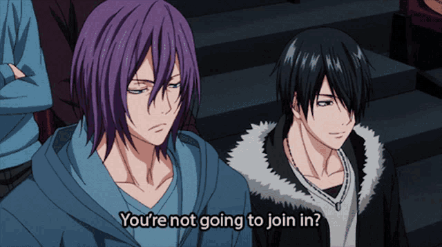 a man with purple hair says " you 're not going to join in " next to another man