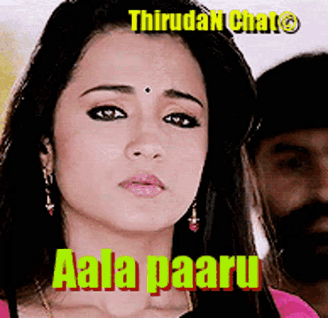 a close up of a woman 's face with the words aala paaru on the bottom