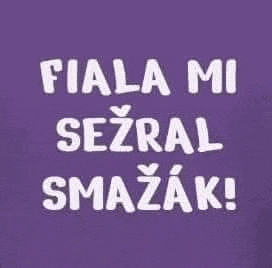 a purple background with white letters that say fiala mi sezral smazak !