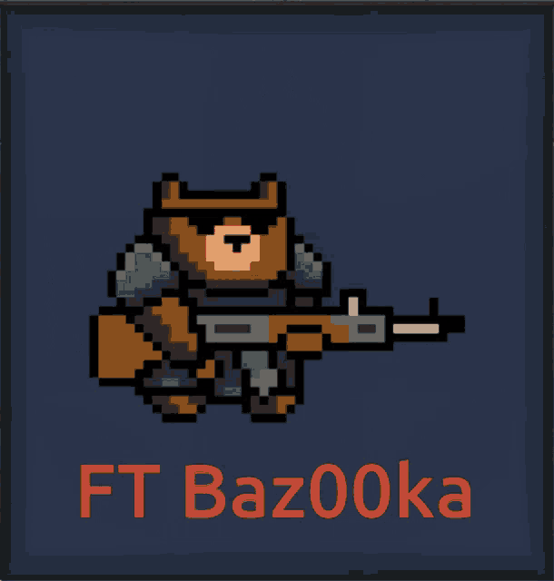a pixel art of a bear holding a gun with the words ft bazooka underneath