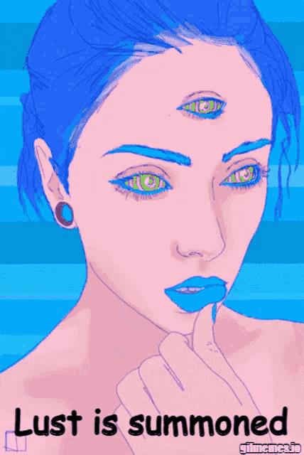 a drawing of a woman with three eyes and the words lust is summoned on the bottom