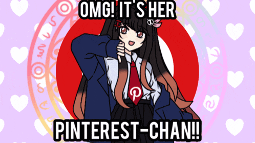 a poster with a girl and the words omg it 's her pinterest-chan !