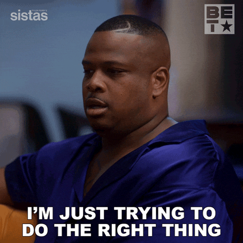 I'M Just Trying To Do The Right Thing Maurice GIF - I'M Just Trying To Do The Right Thing Maurice Sistas GIFs