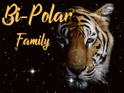 a picture of a tiger with the words bi-polar family behind it