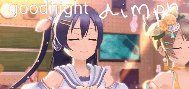 two anime girls are standing next to each other with the words goodnight aimph written on the bottom