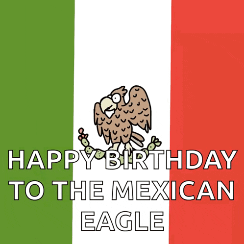 a cartoon of an eagle on a mexican flag with the words happy birthday to the mexican eagle