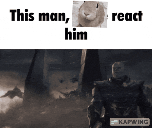 a picture of a man and a rabbit that says this man react him