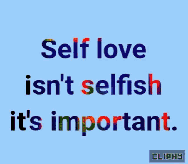 a blue background with the words self love isn t selfish it 's important
