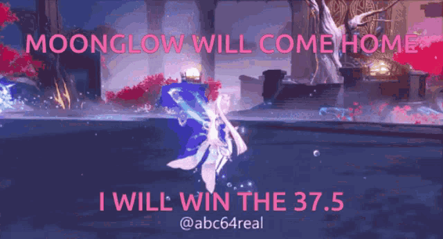 a video game advertisement that says moonglow will come home i will win the 37.5