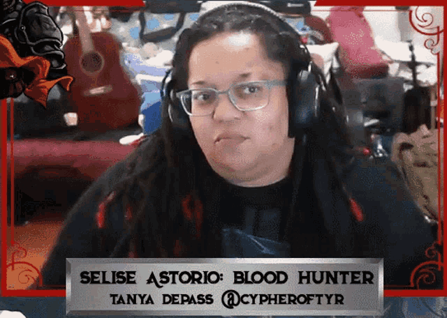 a woman wearing headphones with a sign that says selise astorio blood hunter