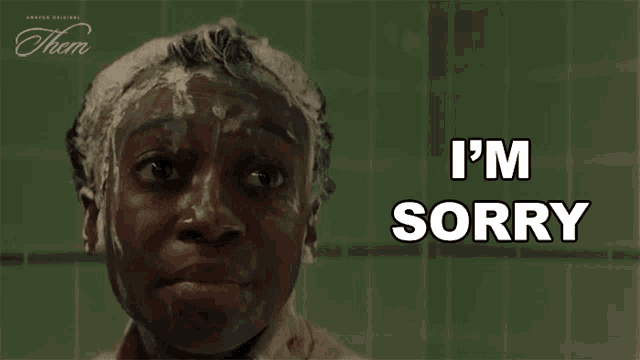 a woman with soap on her head and the words i 'm sorry above her