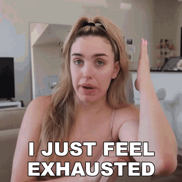 I Just Feel Exhausted Stella Rae GIF - I Just Feel Exhausted Stella Rae Im Burning Out GIFs