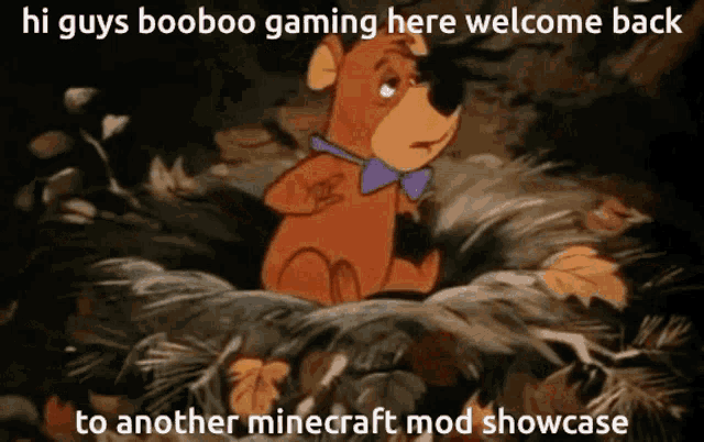 a cartoon of a bear with the words hi guys booboo gaming here welcome back to another minecraft mod showcase written below