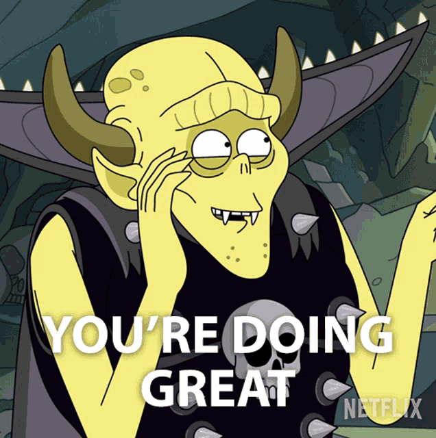 a cartoon character says you 're doing great in a netflix ad
