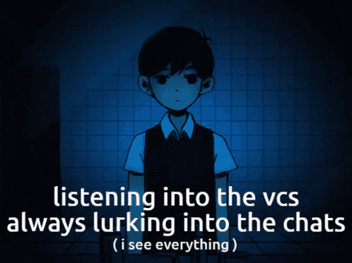 a picture of a boy with the words listening into the vcs always lurking into the chats i see everything