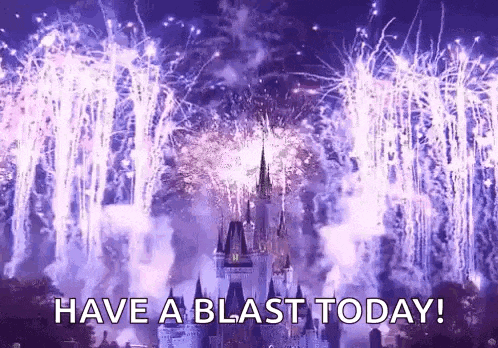 a castle surrounded by fireworks with the words `` have a blast today '' written in the foreground .