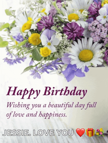 a birthday card with a bouquet of flowers wishing you a beautiful day full of love and happiness