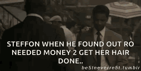 steffon when he found out ro needed money 2 get her hair done